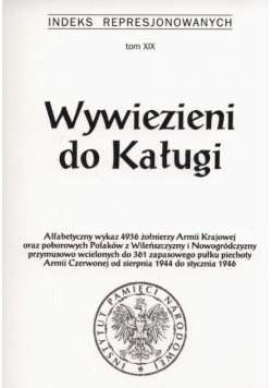 Indeks represjonowanych Tom XIX Wywiezieni do Kaługi