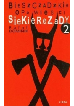 Bieszczadzkie opowieści Siekierezady Część 2