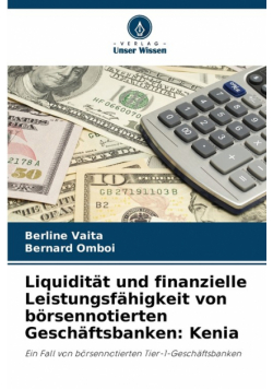 Liquidität und finanzielle Leistungsfähigkeit von börsennotierten Geschäftsbanken