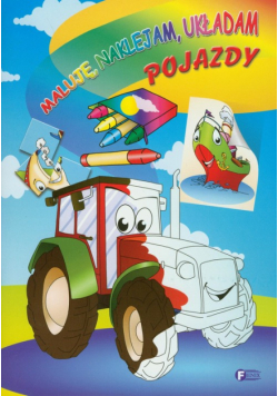 Maluję, naklejam, układam: pojazdy