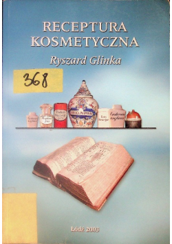 Receptura kosmetyczna z elementami kosmetologii Tom I
