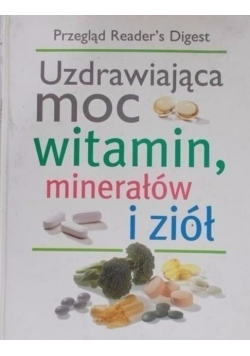 Uzdrawiająca moc witamin, minerałów i ziół