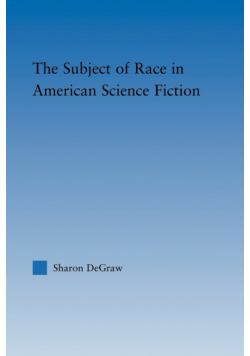 The Subject of Race in American Science Fiction