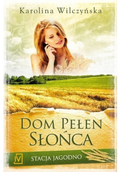 Stacja Jagodno Tom 6 Dom pełen słońca