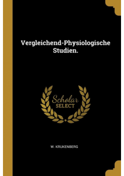 Vergleichend-Physiologische Studien.