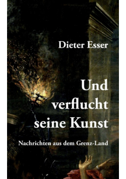 Und verflucht seine Kunst
