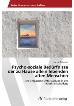 Psycho-soziale Bedürfnisse der zu Hause allein lebenden alten Menschen