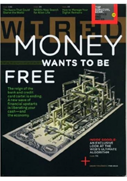 Wired  Money wants to be free March 2010