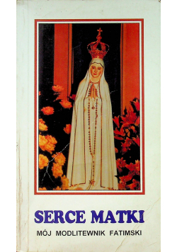 Sercem Matki mój modlitewnik fatimski