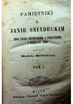 Pamietniki o Janie Sniadeckim Tom I 1865 r.
