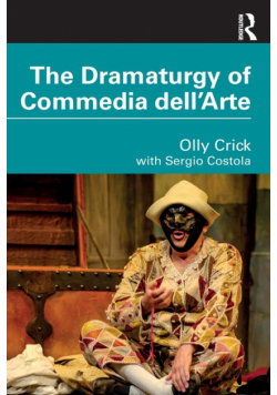 The Dramaturgy of Commedia dell'Arte