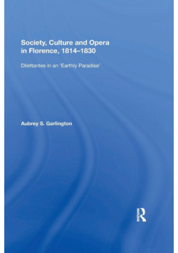 Society, Culture and Opera in Florence, 1814-1830