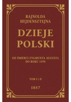 Dzieje Polski Od Śmierci Zygmunta Augusta Do 1594