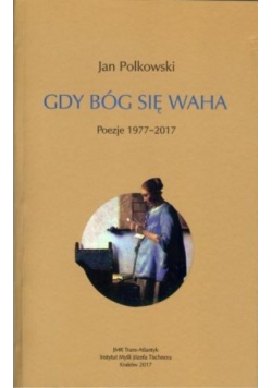 Gdy Bóg się waha Poezje