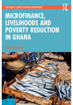 Microfinance, Livelihoods and Poverty Reduction in Ghana