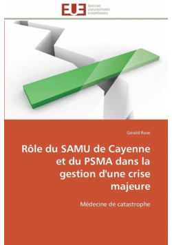 Rôle du samu de cayenne et du psma dans la gestion d'une crise majeure