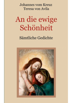 An die ewige Schönheit - Sämtliche Gedichte