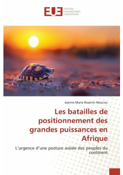 Les batailles de positionnement des grandes puissances en Afrique