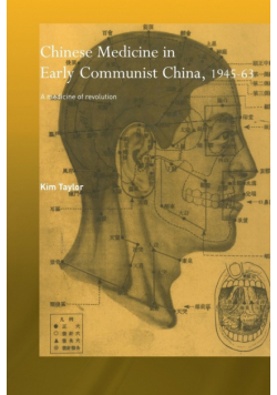 Chinese Medicine in Early Communist China, 1945-1963