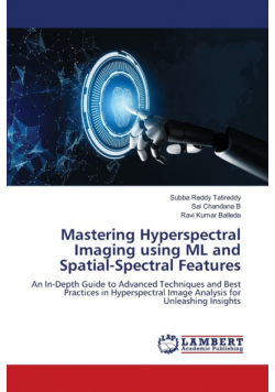 Mastering Hyperspectral Imaging using ML and Spatial-Spectral Features