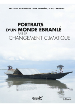 Portrait d un monde ebranle par le changement climatique
