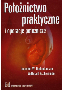 Położnictwo praktyczne i operacje położnicze
