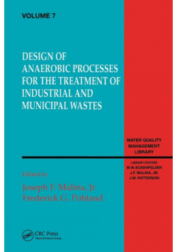 Design of Anaerobic Processes for Treatment of Industrial and Muncipal Waste, Volume VII