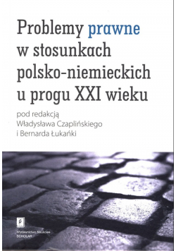 Problemy prawne w stosunkach polsko - niemieckich u progu XXI wieku