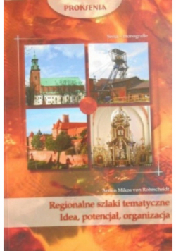 Regionalne szlaki tematyczne Idea potencjał organizacja