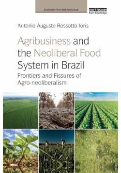 Agribusiness and the Neoliberal Food System in Brazil
