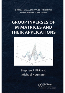 Group Inverses of M-Matrices and Their Applications