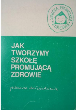 Jak tworzymy szkołę promującą zdrowie