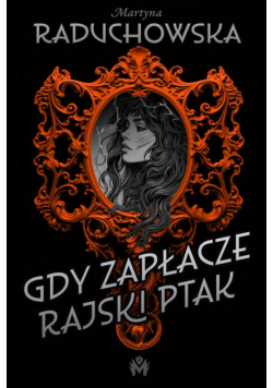 Gdy zapłacze rajski ptak