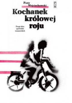 Kochanek Królowej Roju Drugi zbiór opowiadań warszawskich