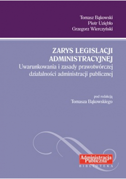 Zarys legislacji administracyjnej