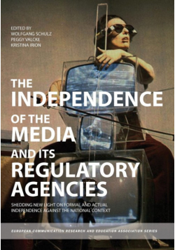 The Independence of the Media and its Regulatory Agencies
