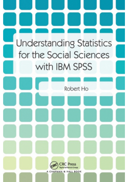 Understanding Statistics for the Social Sciences with IBM SPSS