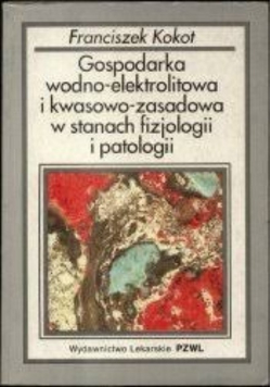 Gospodarka wodno - elektrolitowa i kwasowo - zasadowa w stanach fizjologii i patologii