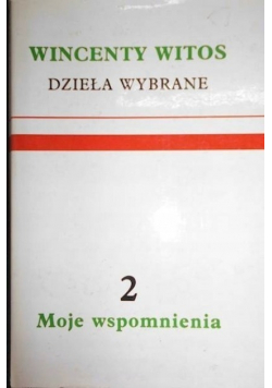 Dzieła wybrane Moje wspomnienia Tom 2