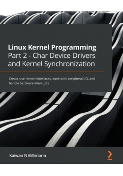 Linux Kernel Programming Part 2 - Char Device Drivers and Kernel Synchronization