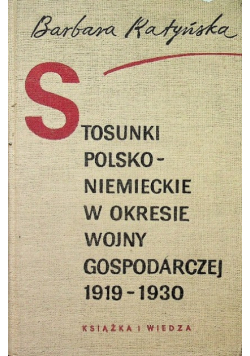Stosunki polsko  niemieckie w okresie wojny gospodarczej 1919  1930