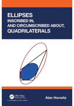 Ellipses Inscribed in, and Circumscribed about, Quadrilaterals