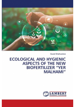 Ecological And Hygienic Aspects Of The New Biofertilizer "yer Malhami"
