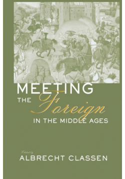 Meeting the Foreign in the Middle Ages