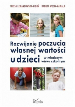 Rozwijanie poczucia własnej wartości u dzieci w młodszym wieku szkolnym