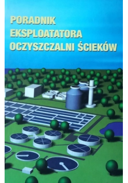 Poradnik eksploatatora oczyszczalni ścieków