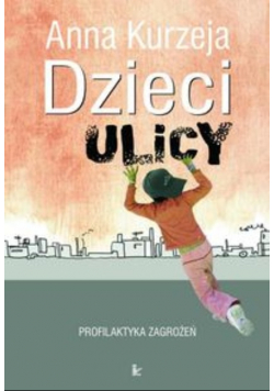 Dzieci ulicy profilaktyka zagrożeń