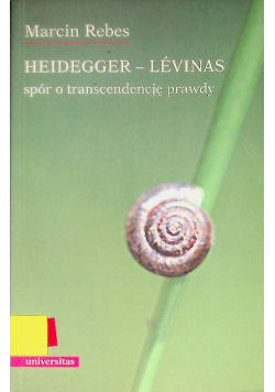 Heidegger Levinas spór o transcendencję prawdy
