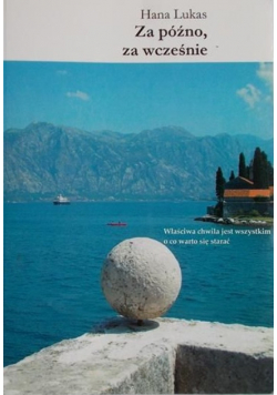 Za późno, za wcześnie
