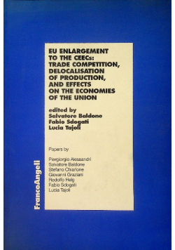 EU enlargement to the CEECS: trade competition, delocalisation of production and effects on the economies of the Union